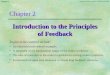 Goodwin, Graebe, Salgado ©, Prentice Hall 2000 Chapter 2 Introduction to the Principles of Feedback Topics to be covered include: v An industrial motivational