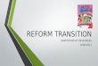 REFORM TRANSITION ADAPTATION OF RESOURCES 2006-2011