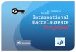 International Baccalaureate Programme. The International Baccalaureate (IB) is a non-profitable organisation, which offers three high quality and challenging