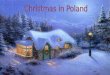 Traditionally, Advent is an important season in the Polish year, with special church services, known as Roraty, being held every morning at 6am. The