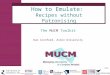 Slide 1 The MUCM Toolkit Dan Cornford, Aston University How to Emulate: Recipes without Patronising