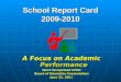 School Report Card 2009-2010 A Focus on Academic Performance West Hempstead UFSD Board of Education Presentation June 21, 2011