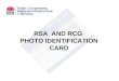 RSA AND RCG PHOTO IDENTIFICATION CARD. Existing arrangements RSA commenced 1995 RCG commenced 2000 RTOs purchase blank certificates from OLGR at $15 each