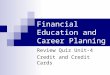Financial Education and Career Planning Review Quiz Unit-4 Credit and Credit Cards