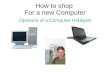 How to shop For a new Computer Opinions of a Computer Hobbyist