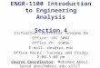 ENGR-1100 Introduction to Engineering Analysis Section 4 Instructor: Professor Suvranu De Office: JEC 5002 Office Ph: x6096 E-mail: des@rpi.edu Office