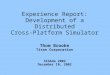 Experience Report: Development of a Distributed Cross-Platform Simulator Thom Brooke Titan Corporation SIGAda 2002 December 10, 2002