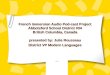 French Immersion Audio Pod-cast Project Abbotsford School District #34 British Columbia, Canada presented by: Julie Rousseau District VP Modern Languages