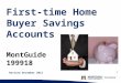 First-time Home Buyer Savings Accounts MontGuide 199918 Revised December 2013 1