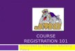 COURSE REGISTRATION 101 Presented by Madison Advising Peers