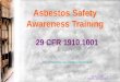 UW-Eau Claire Facilities Management 29 CFR 1910.1001 Asbestos Safety Awareness Training By: Chaizong Lor, Safety Coordinator