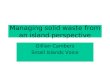 Managing solid waste from an island perspective Gillian Cambers Small Islands Voice