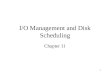 1 I/O Management and Disk Scheduling Chapter 11. 2 Categories of I/O Devices Human readable –Used to communicate with the user –Printers –Video display