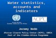 Water statistics, accounts and indicators Jeremy Webb African Climate Policy Centre (ACPC), UNECA Part of the ClimDev-Africa Programme United Nations Economic