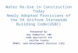 Water Re-Use in Construction Today Newly Adopted Provisions of the VA Uniform Statewide Building Code(USBC) Presented by: Guy Tomberlin, CBO Code Specialist