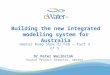 EWater Road Show 21 Feb – Part 3 of 5 Dr Peter Wallbrink Source Project Director, eWater Building the new integrated modelling system for Australia
