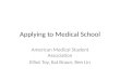 Applying to Medical School American Medical Student Association Elliot Toy, Kat Braun, Ben Lin