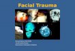 Facial Trauma Derreck Raimo, MD, FACEP Jacobi Medical Center Department of Emergency Medicine