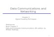 1 Data Communications and Networking Chapter 5 Signal Encoding Techniques References: Book Chapter 5 Data and Computer Communications, 8th edition, by