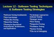 Lecture 12 - Software Testing Techniques & Software Testing Strategies Software Testing Fundmentals Software Testing Fundmentals Test Case Design Test