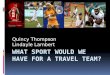 Quincy Thompson Lindayle Lambert. Travel Team Football Basketball Baseball Tennis Soccer
