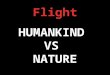 Humankind Nature Powered Flight Non-Powered Flight