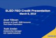 SLED FED Credit Presentation March 9, 2010 Scott Tillesen Director of Credit, SMB Accounts Tech Data Corporation Todd Jordan Relationship Manager GE Capital
