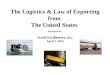 The Logistics & Law of Exporting from The United States Presented by: Trade Facilitators, Inc. April 3, 2014