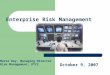 Enterprise Risk Management October 9, 2007 Marie Rey, Managing Director Risk Management, DTCC