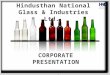 1 Hindusthan National Glass & Industries Ltd.. 2 DisclaimerDisclaimer Certain statements in this communication may be forward looking statements within