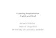 Exploring PropBanks for English and Hindi Ashwini Vaidya Dept of Linguistics University of Colorado, Boulder
