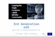 V1.00 3rd Generation eID Agile eIDs for Widespread National Use Jon Shamah, SSEDIC Coordinator 1