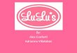 Lulus By: Alex Conforti Adrianna Villalobos. Online Fashion Lulus is an online clothes store that sells fashionable clothes at a moderate price