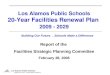 Los Alamos Public Schools 20-Year Facilities Renewal Plan 2009 - 2029 Los Alamos Public Schools Building Our Future…Schools Make a Difference. Report of