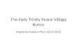 The Holy Trinity Peace Village Kuron Implementation Plan 2013-2015
