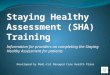 Information for providers on completing the Staying Healthy Assessment for patients Developed by Medi-Cal Managed Care Health Plans Staying Healthy Assessment