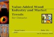 Value-Added Wood Industry and Market Trends for Ontario Ian D. Manson, MNR Wood Centre Feb. 23, 2007