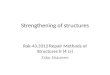 Strengthening of structures Rak-43.3312 Repair Methods of Structures II (4 cr) Esko Sistonen