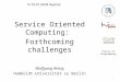 1 12-10-01 SEFM Keynote Service Oriented Computing: Forthcoming challenges Wolfgang Reisig Humboldt-Universität zu Berlin Theory of Programming