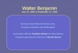 Walter Benjamin July 15, 1892 to September 27, 1940 German-Jewish Marxist literary critic, Essayist, translator and philosopher. Associated with the Frankfurt