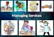 Managing Services. What Services have you consumed today?