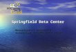 Springfield Data Center Massachusetts Government Information Systems Association Stephen Dennehy 13 June 2013