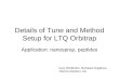 Details of Tune and Method Setup for LTQ Orbitrap Application: nanospray, peptides Gary Woffendin, Michaela Scigelova Thermo Electron, UK