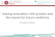 Valuing innovation: HTA practice and the impact for future medicines Mendel Grobler
