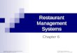 Technology Strategies for the Hospitality Industry© 2005 Pearson Education, Inc Nyheim, McFadden, & Connolly Upper Saddle River, New Jersey 07458 Restaurant