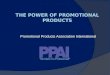 Promotional Products Association International. Table Of Contents Section A: Industry Information and Statistics Section B: Applications of Promotional