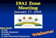 19A1 Zone Meeting January 17, 2009 10:00am U nity M edia Exposure A wards Y outh Movement Expansion Zone Goals