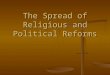 The Spread of Religious and Political Reforms