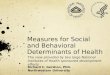 Measures for Social and Behavioral Determinants of Health The view provided by two large National Institutes of Health sponsored development efforts Richard