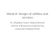 Week 8- Design of utilities and services Pn. Khadijah Hanim Abdul Rahman School of Bioprocess Engineering Universiti Malaysia Perlis